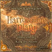 Harrowmore Diary (Band 3): Tibby und der Kuss der Mumie