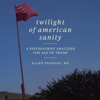 Twilight of American Sanity