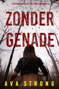 Zonder Genade (Een Dakota Steele FBI Thriller—Boek 1)