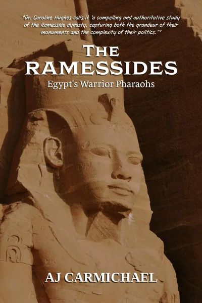 The Ramessides, Egypt’s Warrior Pharaohs (Ancient Egypt: Kings, Queens, and Dynasties, #6)