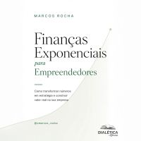Finanças Exponenciais para Empreendedores