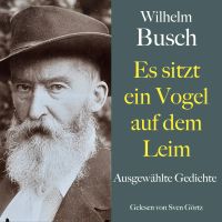 Wilhelm Busch: Es sitzt ein Vogel auf dem Leim