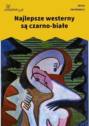 Najlepsze westerny są czarno-białe