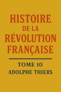 Histoire de la Révolution française, Tome 10