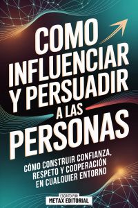 Como Influenciar Y Persuadir A Las Personas