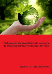 Elaboración De Inventarios De Consumo De Materias Primas Y Recursos. Uf1942.