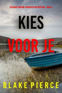 Kies Voor Je (Een Daisy Fortune Privédetective Mysterie—Boek 4)