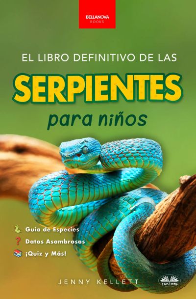 El Libro Definitivo De Las Serpientes Para Niños