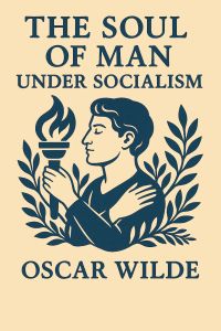 The Soul of Man under Socialism