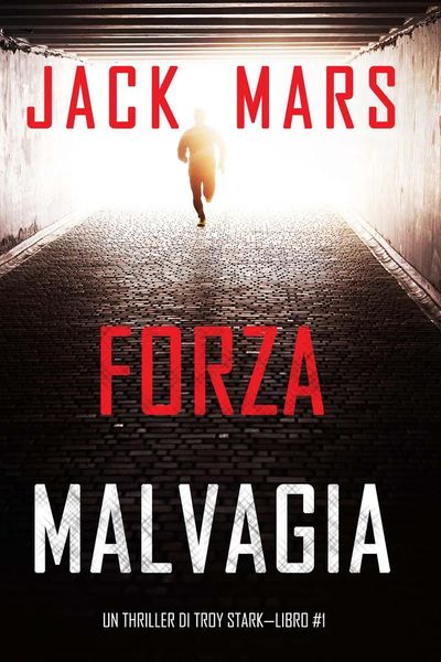 Forza malvagia (Un thriller di Troy Stark—Libro #1)