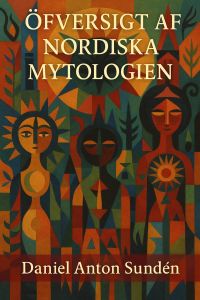 Öfversigt af Nordiska Mytologien