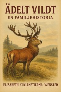 Ädelt vildt: En familjehistoria