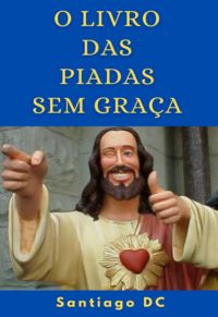 O Livro Das Piadas  Sem Graça
