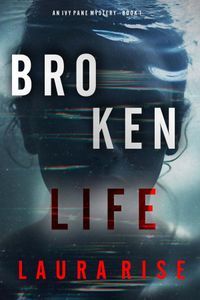 Broken Life (An Ivy Pane Suspense Thriller—Book 1)