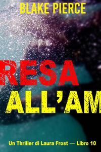 Presa all'amo (Un Thriller di Laura Frost — Libro 10)