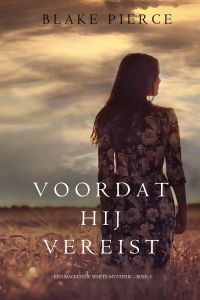 Voordat hij Vereist (Een Mackenzie White-mysterie – Boek 5)