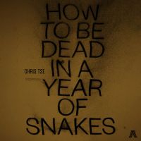 How to be Dead in a  Year of Snakes