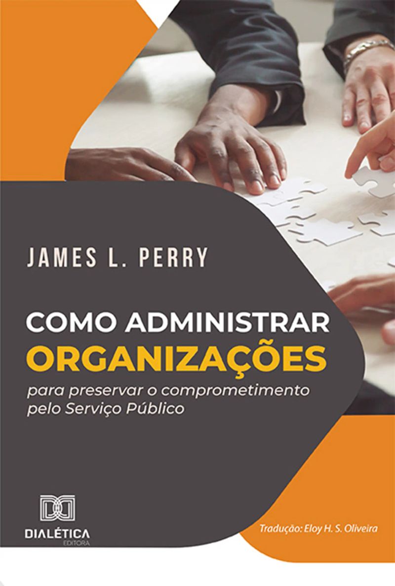 Como administrar organizações para preservar o comprometimento pelo Serviço Público