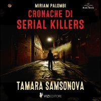 Cronache di Serial Killers: Tamara Samsonova
