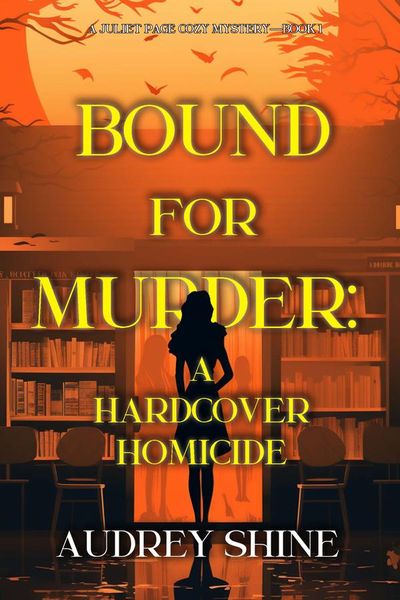Bound for Murder: A Hardcover Homicide (A Juliet Page Cozy Mystery—Book 1)