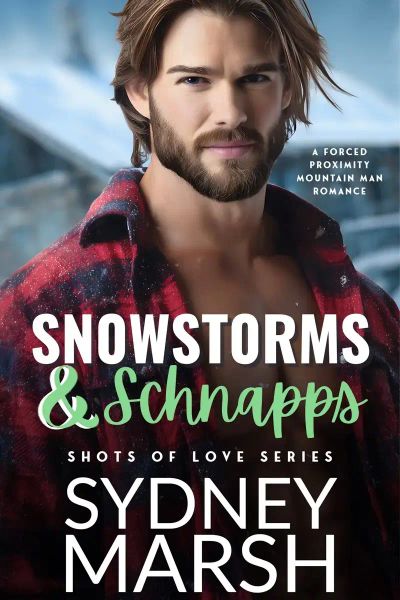 Snowstorms & Schnapps: A Forced Proximity Mountain Man Romance 