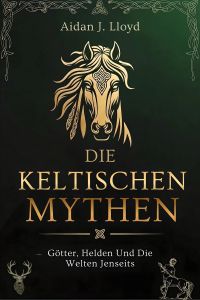 Die Keltischen Mythen