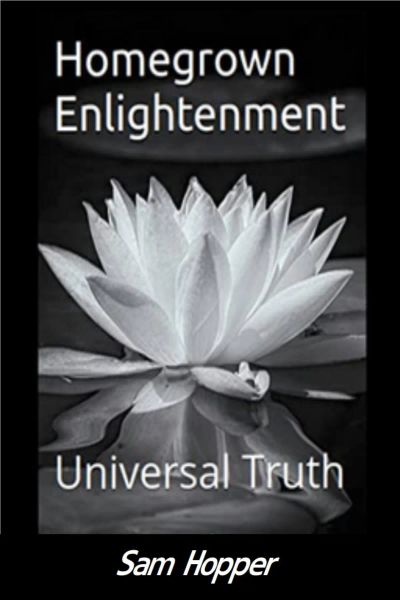 Homegrown Enlighternment:  Universal Truth