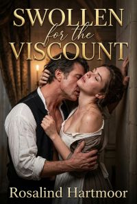 Swollen for the Viscount