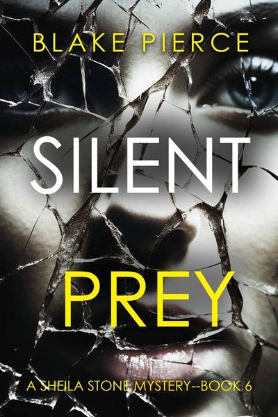 Silent Prey (A Sheila Stone Suspense Thriller—Book Six)