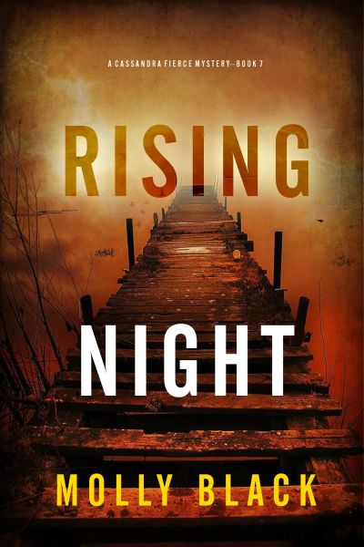 Rising Night (A Cassandra Fierce Suspense Thriller—Book Seven)