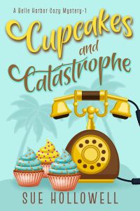 Cupcakes and Catastrophe - A Belle Harbor Cozy Mystery - Book 1