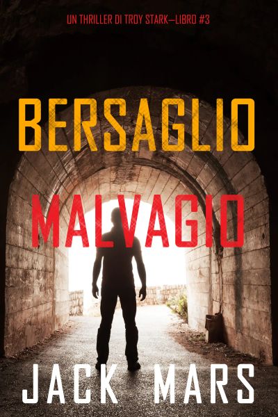 Bersaglio Malvagio (Un Thriller Di Troy Stark—Libro #3)