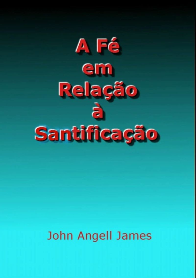 A Fé Em Relação À Santificação