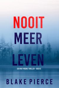 Nooit Meer (Een May Moore Thriller—Boek 6)