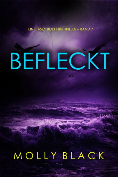Befleckt (Ein Casey Bolt FBI-Thriller – Band 7)