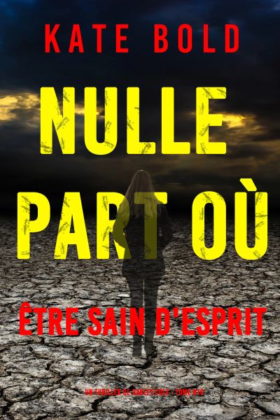 Nulle part où être sain d'esprit (Un thriller de Harley Cole — tome 10)