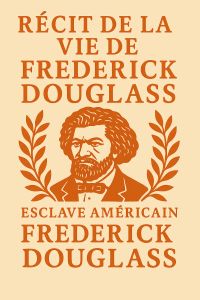 Récit de la vie de Frederick Douglass, esclave américain