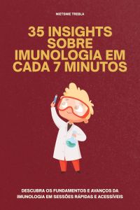 35 Insights sobre Imunologia em Cada 7 Minutos