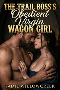 The Trail Boss's Obedient Virgin Wagon Girl