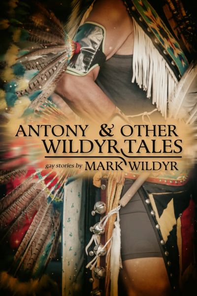 Antony and Other Wildyr Tales