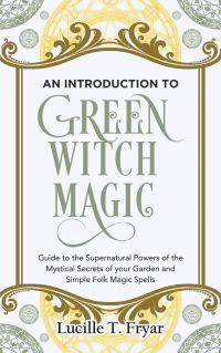 An Introduction to Green Witch Magic