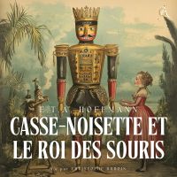 Casse-Noisette et le Roi des souris - Livre Audio