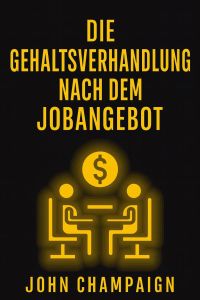 Die Gehaltsverhandlung nach dem Jobangebot