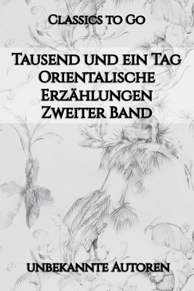 Tausend und ein Tag. Orientalische Erzählungen. Zweiter Band