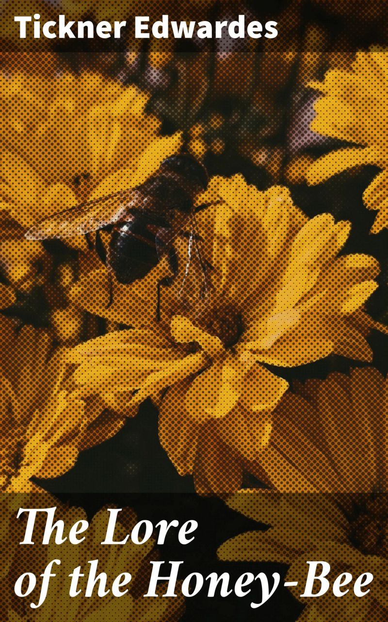The Lore of the Honey-Bee