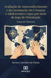 Avaliação do Autoconhecimento e da Locomoção em Crianças e Adolescentes Cegos por meio do Jogo de Orientação