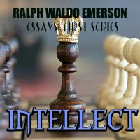 Essays: First Series. Intellect