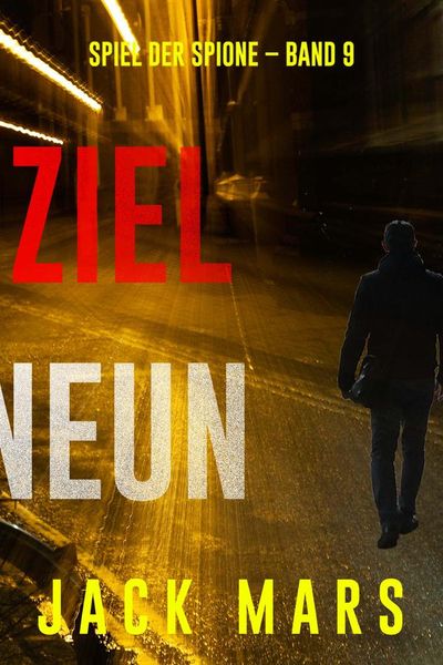 Ziel Neun (Spiel der Spione – Band 9)