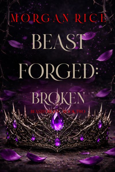 Beastforged: Broken (Beastforged Series—Book Two)