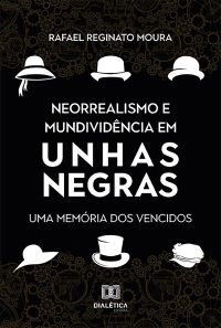 Neorrealismo e Mundividência em Unhas Negras